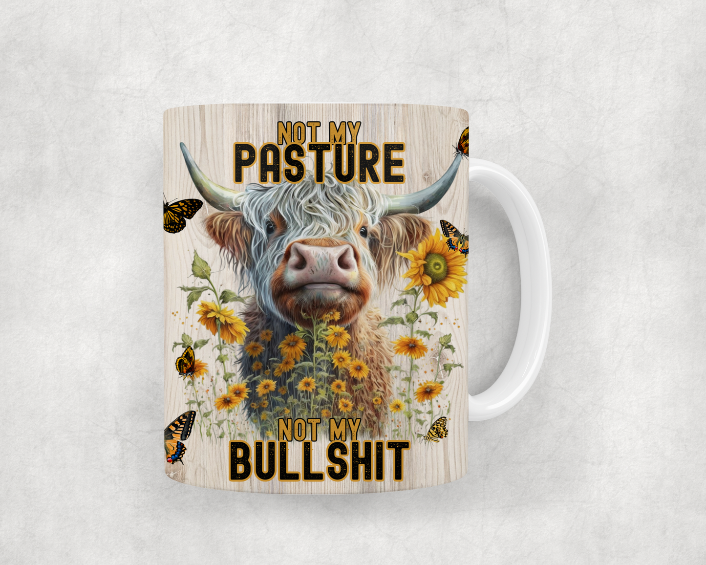 Not My Pasture Not My Bullsh*t Mug Wrap