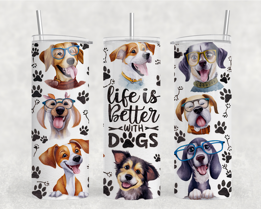 Life Is Better With Dogs Sublimation Tumbler Wrap