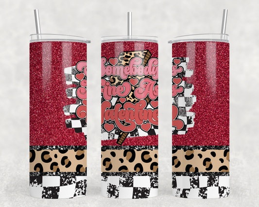 Somebodys Fine A** Valentine Tumbler Wrap