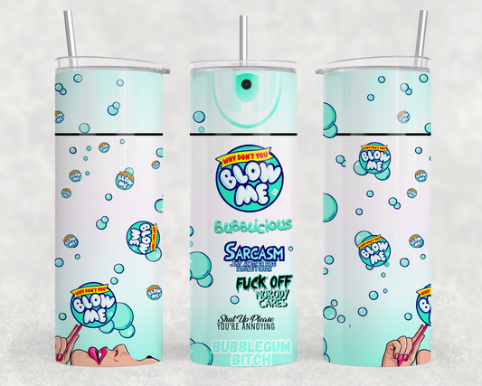Blow Me Bubblicious (MNT) Sublimation Tumbler Wrap