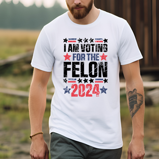 I’m Voting For The Felon 2024