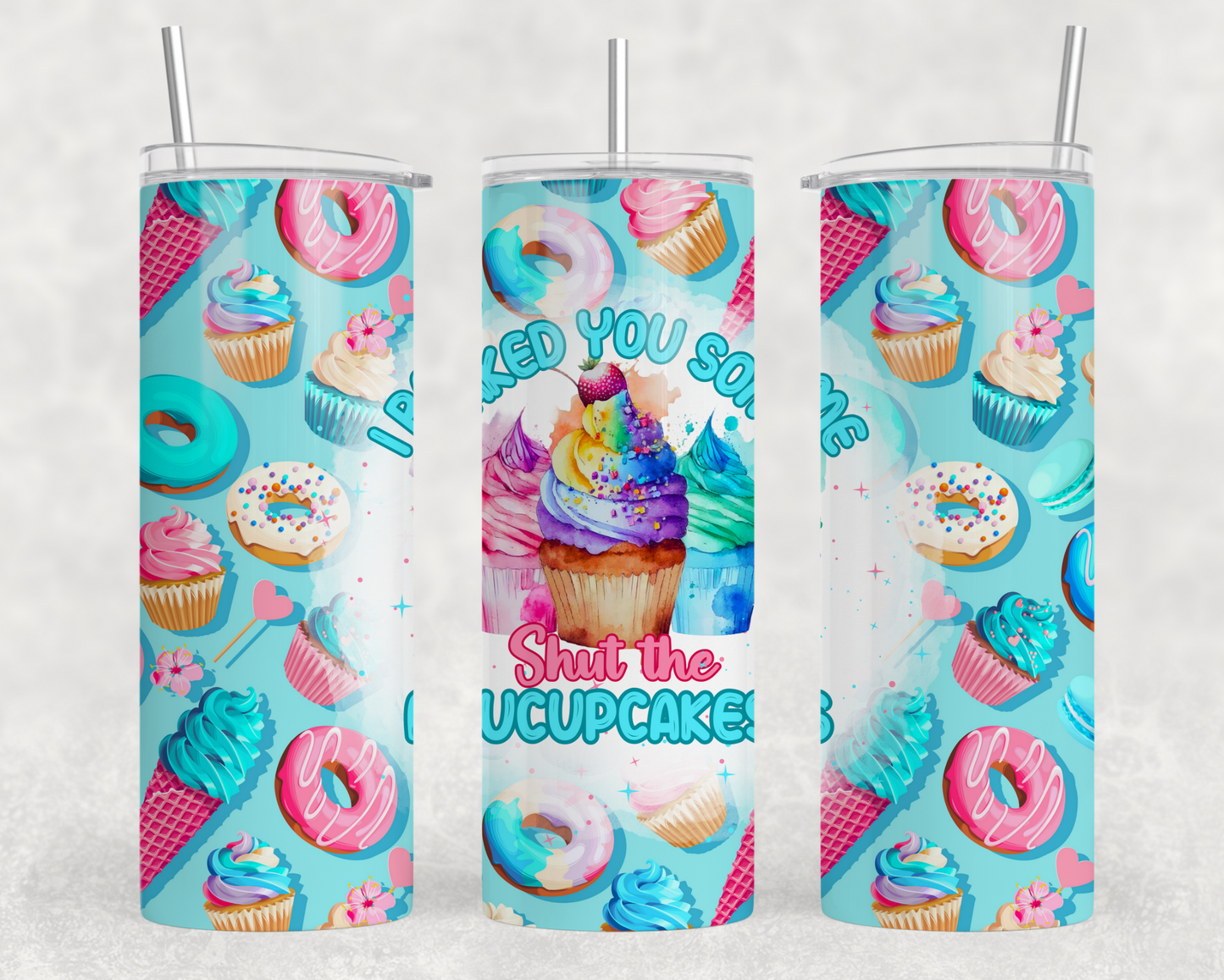 I Baked You Some Shut The Fuckcupcakes Tumbler Wrap