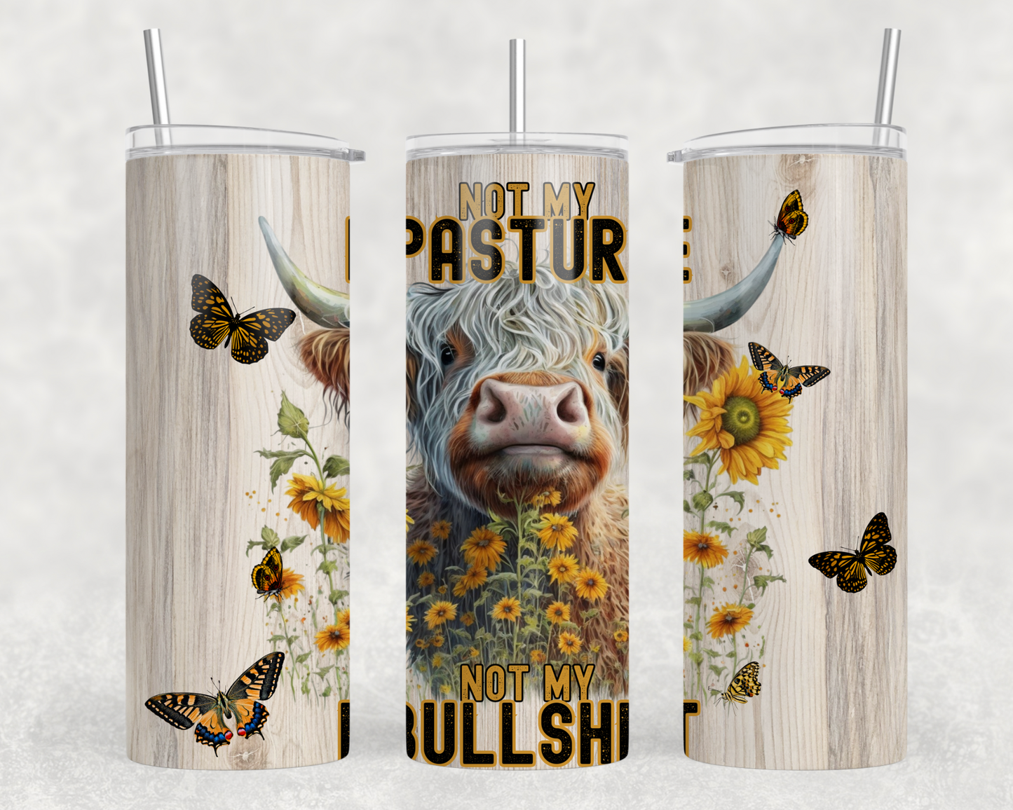 Not My Pasture, Not My Bullsh*t Tumbler Wrap