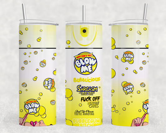 Blow Me Bubblicious (YLW) Sublimation Tumbler Wrap