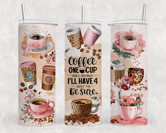 Coffee One Cup Will Do Sublimation Tumbler Wrap