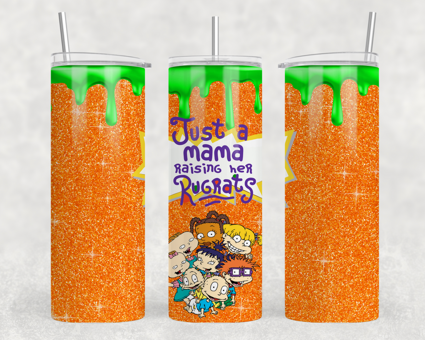 Just A Mama Raising Her Rugrats Tumbler Wrap