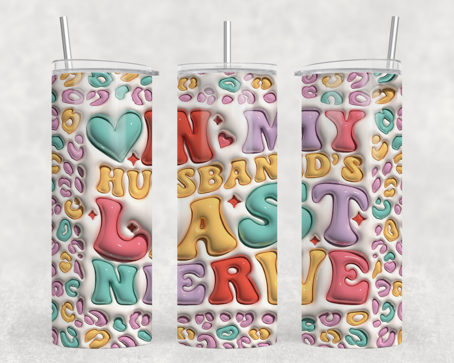 On My Husband’s Last Nerve 3D Tumbler Wrap