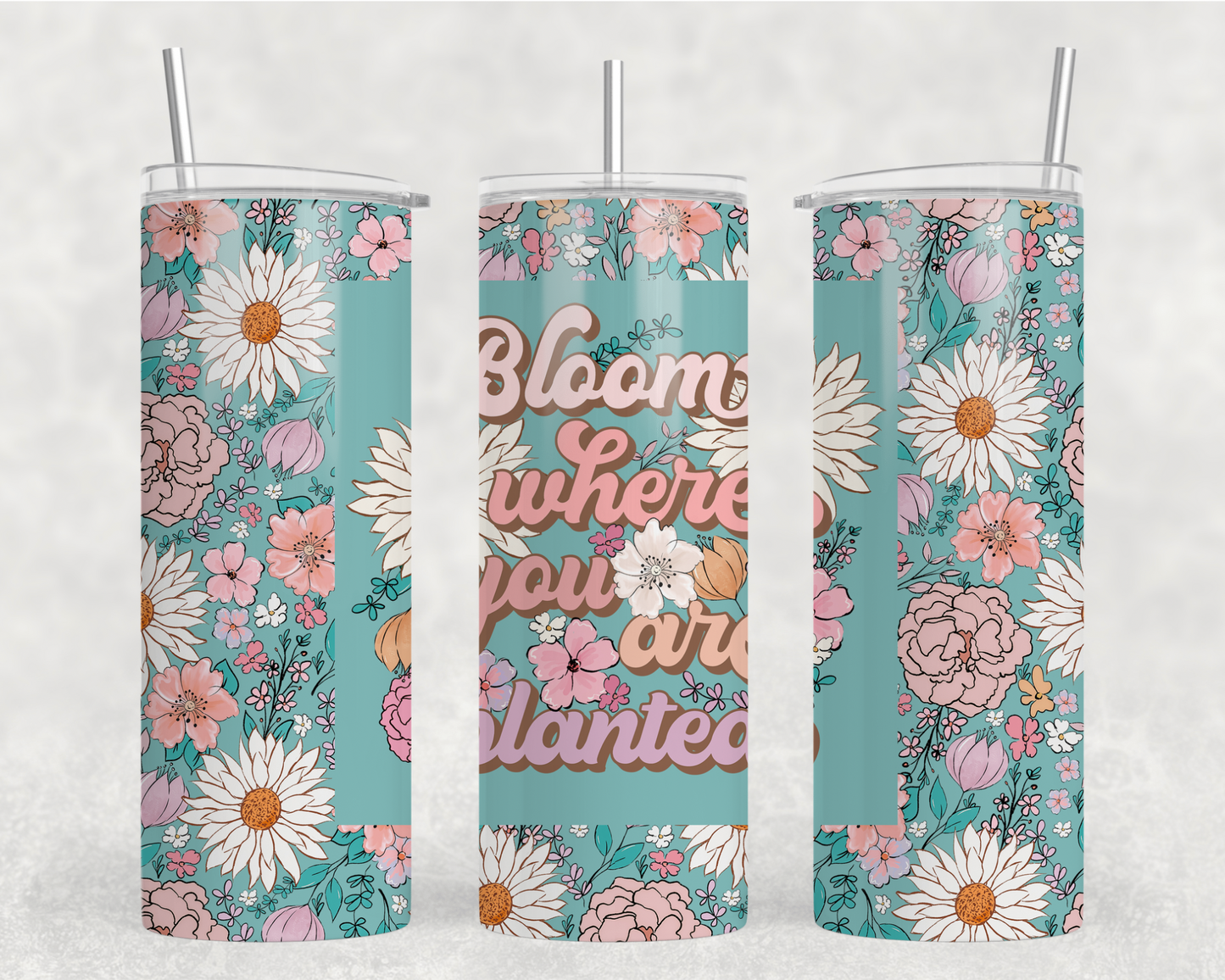 Bloom Where you Are Planted Tumbler Wrap