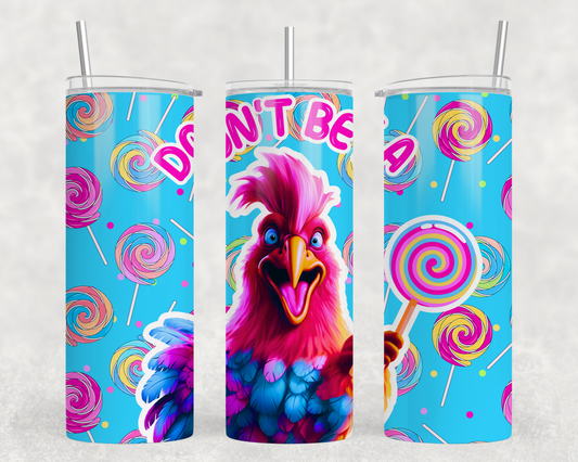 Don’t Be ( Cock Sucker ) Tumbler Wrap