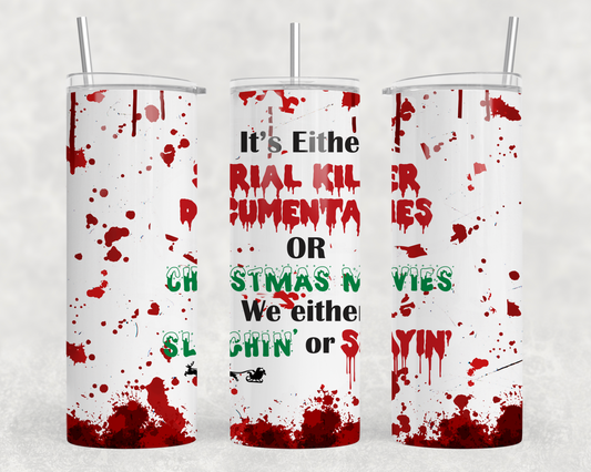 Slayin Or Sleighin  Tumbler Wrap