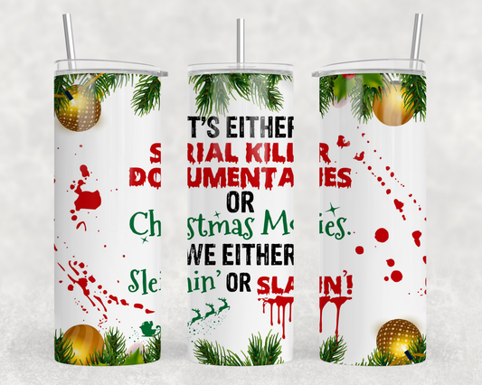 Slayin Or Sleighin  Tumbler Wrap