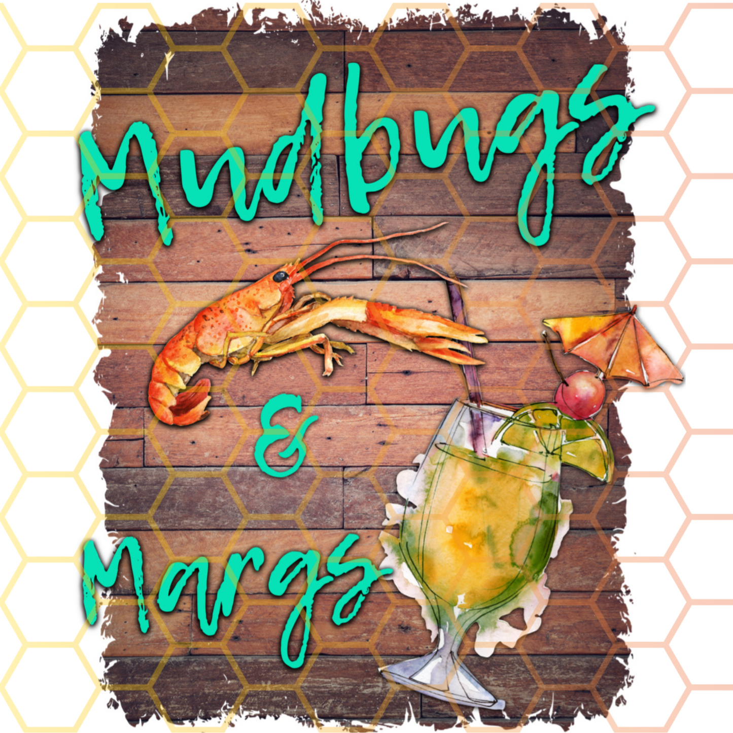 Mud bugs & Margs